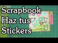 Haz tus stickers – Tutorial scrapbook