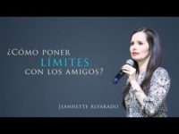 Jeannette Alvarado – ¿Cómo poner límites con los amigos?