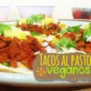 Tacos al pastor veganos