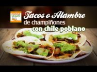 Tacos de champiñón con poblano (Alambre) – Cocina Vegan Fácil