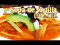 Sopa de tortilla o azteca – Cocina Vegan Fácil