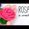 ROSAS con HOJAS a Crochet | How to crochet a ROSE (with leaves)
